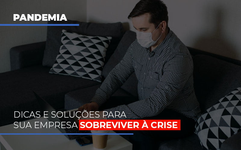 Pandemia Dicas E Solucoes Para Sua Empresa Sobreviver A Crise - Contabilidade em Lauro de Freitas | BM Cont