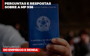 Perguntas E Respostas Sobre A Mp 936 Manutencao Do Emprego E Renda - Contabilidade em Lauro de Freitas | BM Cont