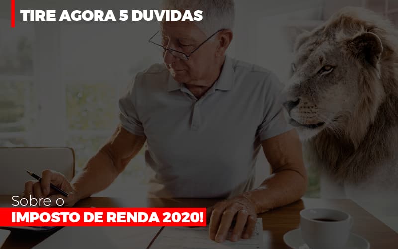 Tire Agora 5 Duvidas Sobre O Imposto De Renda 2020 - Contabilidade em Lauro de Freitas | BM Cont