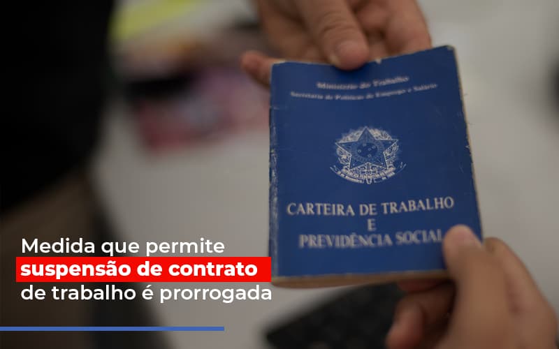 Medida Que Permite Suspensao De Contrato De Trabalho E Prorrogada - Contabilidade em Lauro de Freitas | BM Cont