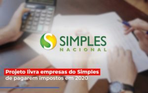 Projeto Livra Empresa Do Simples De Pagarem Post Abrir Empresa Simples - Contabilidade em Lauro de Freitas | BM Cont