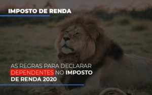 As Regras Para Declarar Dependentes No Imposto De Renda 2020 - Contabilidade em Lauro de Freitas | BM Cont