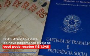 Fgts Atencao A Data Do Novo Pagamento E Veja Se Voce Pode Receber - Contabilidade em Lauro de Freitas | BM Cont