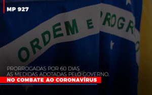 Mp 927 Prorrogadas Por 60 Dias As Medidas Adotadas Pelo Governo No Combate Ao Coronavirus - Contabilidade em Lauro de Freitas | BM Cont