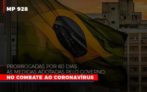 Mp 928 Prorrogadas Por 60 Dias As Medidas Provisorias Adotadas Pelo Governo No Combate Ao Coronavirus - Contabilidade em Lauro de Freitas | BM Cont