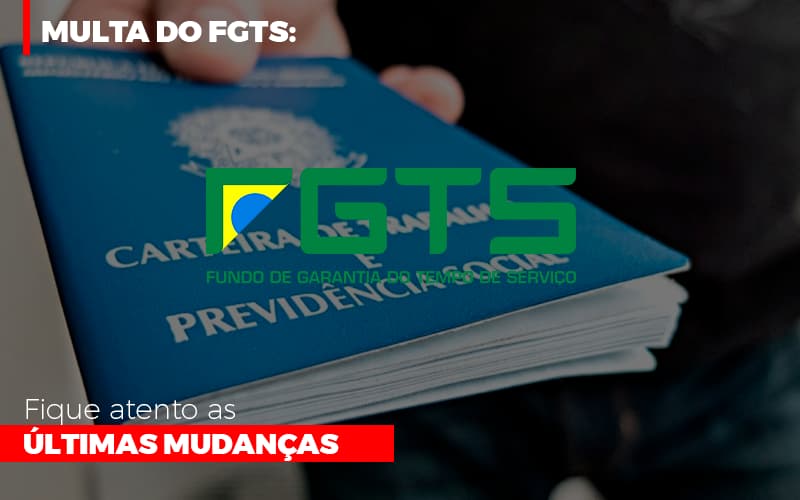 Multa Do Fgts Fique Atento As Ultimas Mudancas - Contabilidade em Lauro de Freitas | BM Cont