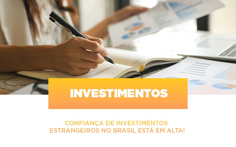 Confianca De Investimentos Estrangeiros No Brasil Esta Em Alta - Contabilidade em Lauro de Freitas | BM Cont
