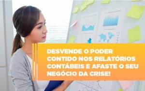 Desvende O Poder Contido Nos Relatorios Contabeis E Afaste O Seu Negocio Da Crise - Contabilidade em Lauro de Freitas | BM Cont