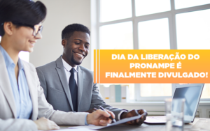 Dia Da Liberacao Do Pronampe E Finalmente Divulgado - Contabilidade em Lauro de Freitas | BM Cont