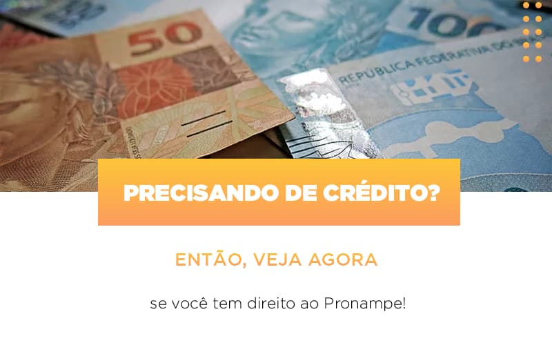 Precisando De Credito Entao Veja Se Voce Tem Direito Ao Pronampe - Contabilidade em Lauro de Freitas | BM Cont