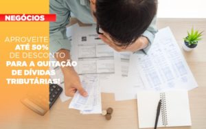 Aproveite Ate 50 De Desconto Para A Quitacao De Dividas Tributarias - Contabilidade em Lauro de Freitas | BM Cont