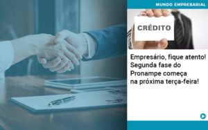 Empresario Fique Atento Segunda Fase Do Pronampe Comeca Na Proxima Terca Feira - Contabilidade em Lauro de Freitas | BM Cont