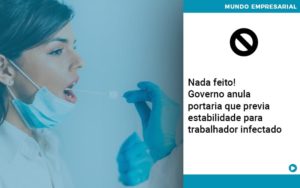 Governo Anula Portaria Que Previa Estabilidade Para Trabalhador Infectado - Contabilidade em Lauro de Freitas | BM Cont