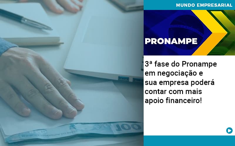 3 Fase Do Pronampe Em Negociacao E Sua Empresa Podera Contar Com Mais Apoio Financeiro - Contabilidade em Lauro de Freitas | BM Cont