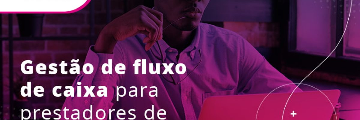 Gestao De Fluxo De Caixa Para Prestadores De Servicos Blog - Contabilidade em Lauro de Freitas | BM Cont