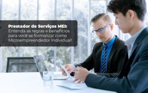 Prestador De Serviços Mei Entenda As Regras E Benefícios Para Você Se Formalizar Como Microempreendedor Individual Blog Liz Assessoria Financeira - Contabilidade em Lauro de Freitas | BM Cont