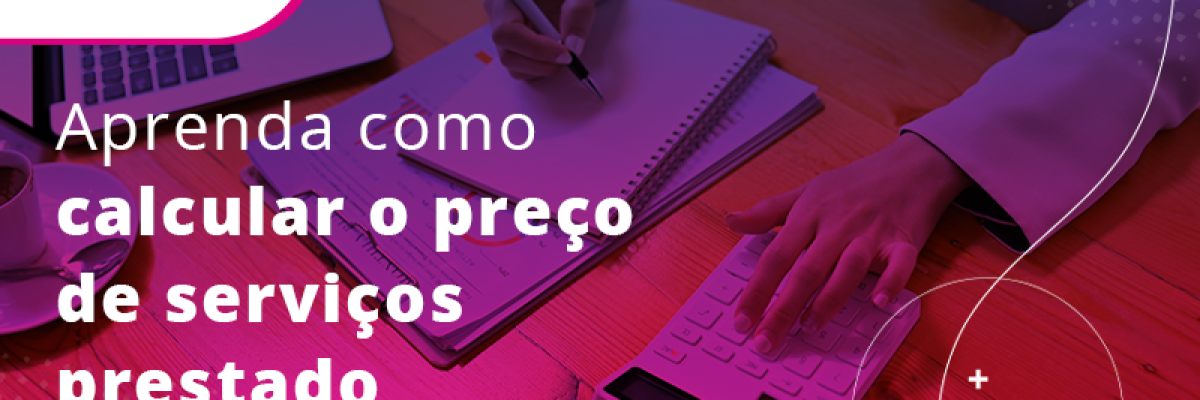 Aprenda Como Calcular O Preco De Servicos Prestado Blog - Contabilidade em Lauro de Freitas | BM Cont