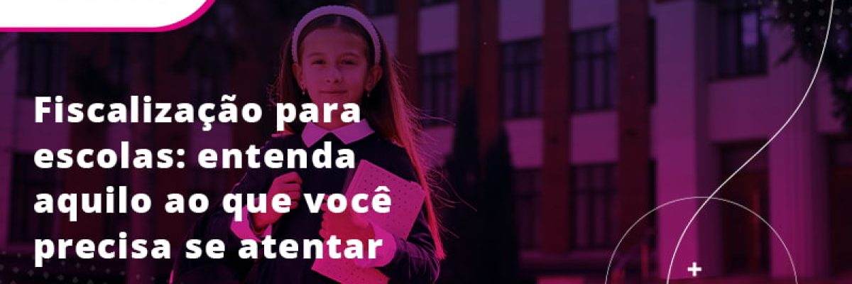 Fiscalizacao Para Escolas Blog - Contabilidade em Lauro de Freitas | BM Cont