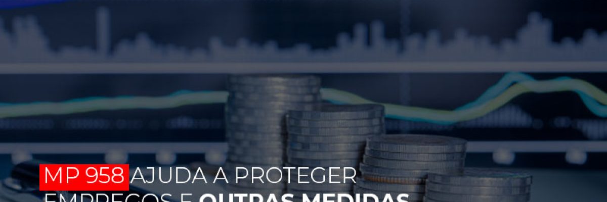 Mp 958 Ajuda A Proteger Empregos E Outras Medidas Virao - Contabilidade em Lauro de Freitas | BM Cont