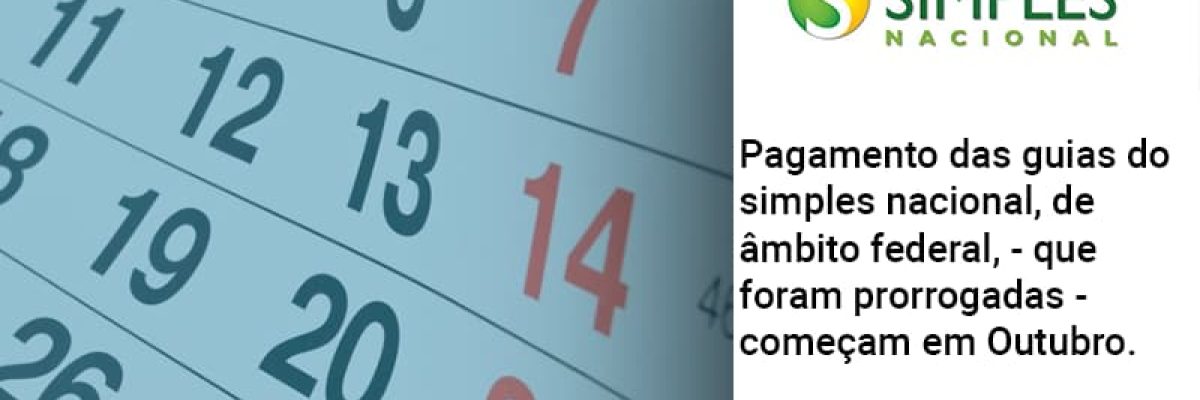 Pagamento Das Guias Do Simples Nacional, De âmbito Federal, Que Foram Prorrogadas Começam Em Outubro. Abrir Empresa Simples - Contabilidade em Lauro de Freitas | BM Cont