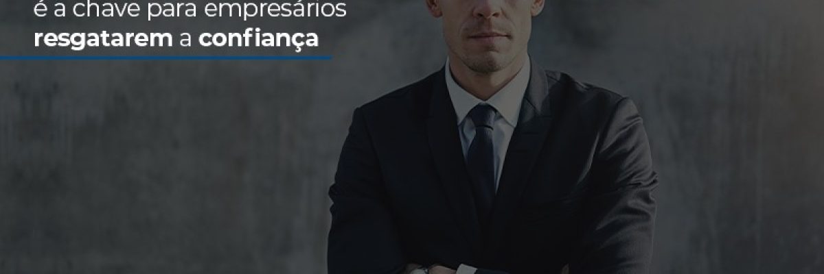 Acronimo A M O R E A Chave Para Empresarios Resgatarem A Confianca - Contabilidade em Lauro de Freitas | BM Cont