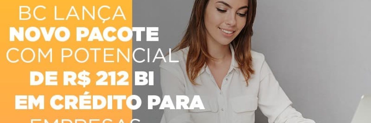 Bc Lanca Novo Pacote Com Potencial De R 212 Bi Em Credito Para Empresas Menores - Contabilidade em Lauro de Freitas | BM Cont