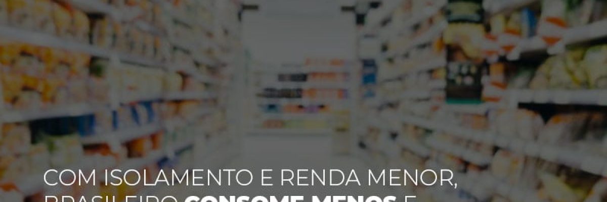 Com O Isolamento E Renda Menor Brasileiro Consome Menos E Foca Em Produtos Basicos - Contabilidade em Lauro de Freitas | BM Cont