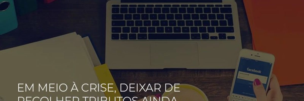 Em Meio A Crise Deixar De Recolher Tributos Ainda E Crime Abrir Empresa Simples - Contabilidade em Lauro de Freitas | BM Cont