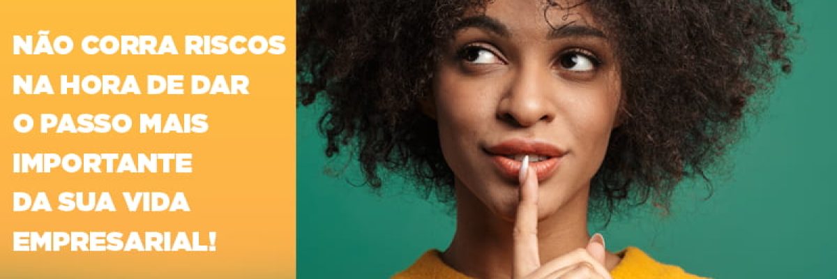 Nao Corra Riscos Na Hora De Dar O Passo Mais Importante Da Sua Vida Empresarial - Contabilidade em Lauro de Freitas | BM Cont