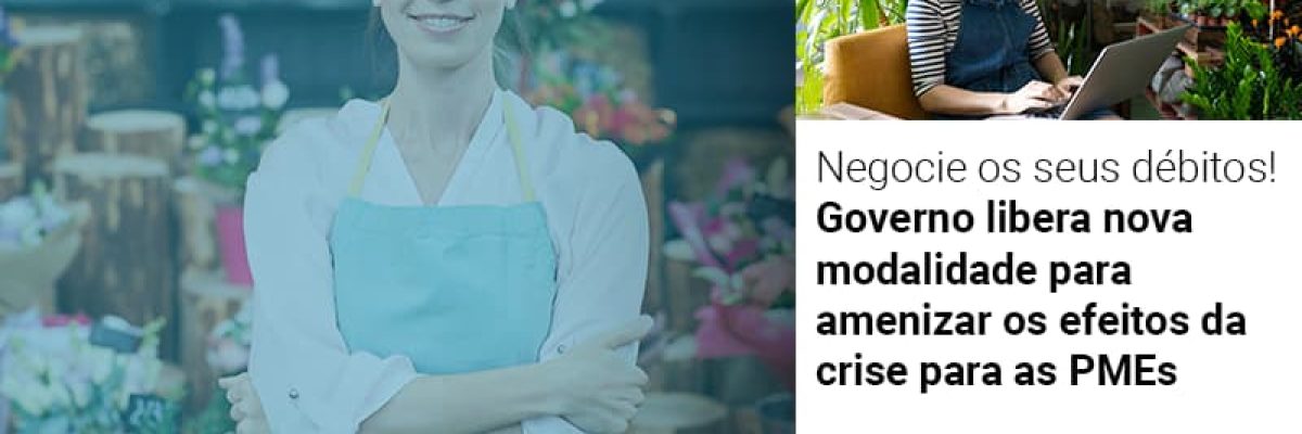 Negocie Os Seus Debitos Governo Libera Nova Modalidade Para Amenizar Os Efeitos Da Crise Para Pmes - Contabilidade em Lauro de Freitas | BM Cont