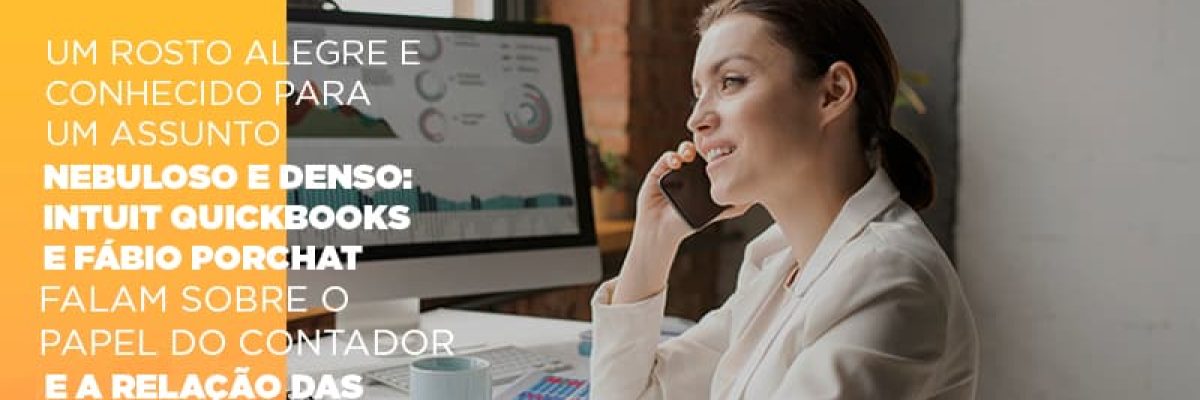 Um Rosto Alegre E Conhecido Para Um Assunto Nebuloso E Denso Intuit Quickbooks E Fabio Porchat Falam Sobre O Papel Do Contador E A Relacao Das Pmes Com As Financas - Contabilidade em Lauro de Freitas | BM Cont