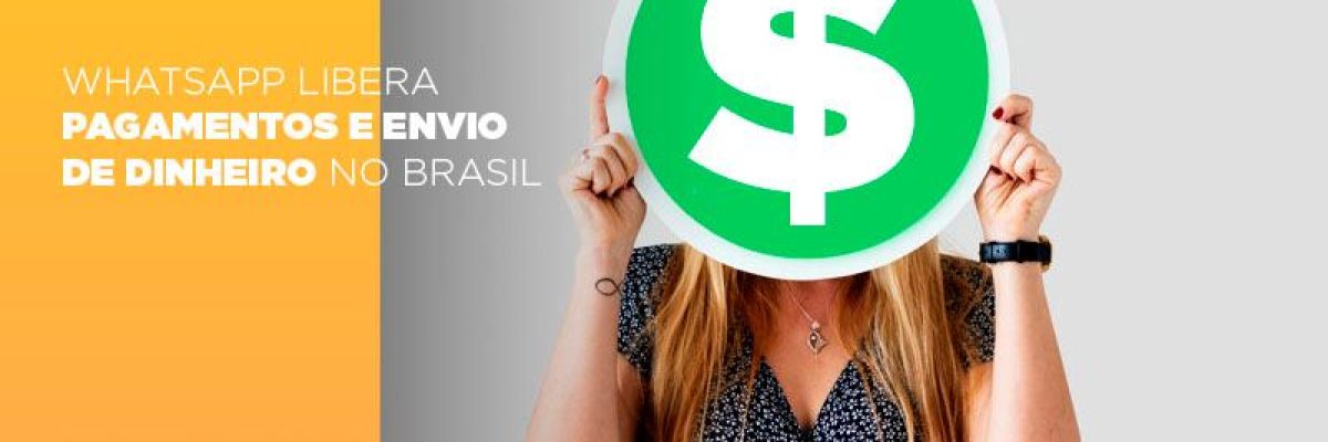 Whatsapp Libera Pagamentos Envio Dinheiro Brasil - Contabilidade em Lauro de Freitas | BM Cont